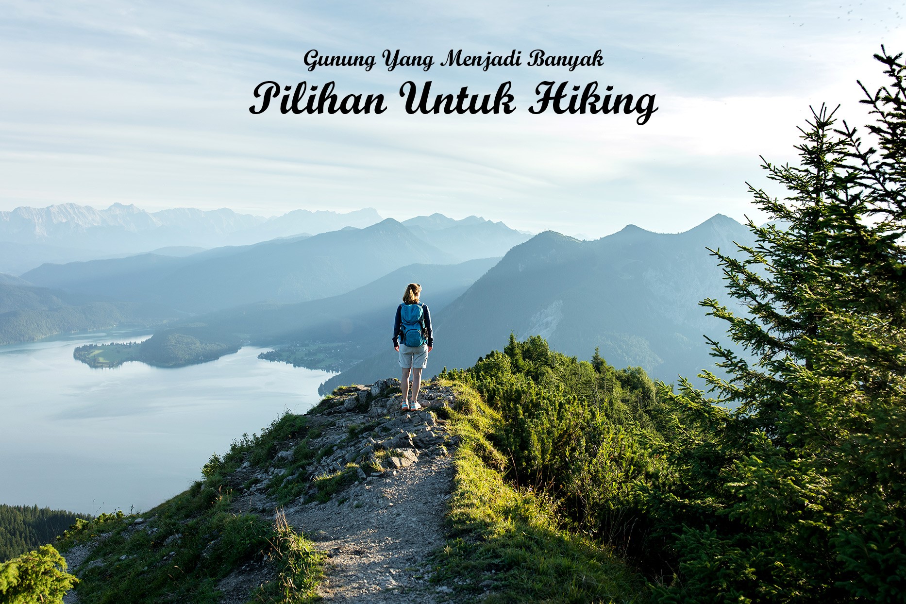 Gunung Yang Menjadi Banyak Pilihan Untuk Hiking