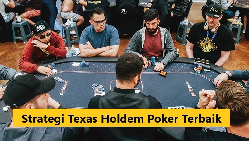 Strategi Texas Holdem Poker Terbaik